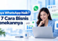 Biaya WhatsApp Naik? Ini 7 Cara Bisnis Menekannya